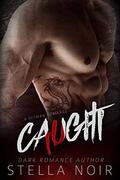 CAUGHT: A Hitman Romance by Stella Noir