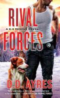 Rival Forces (K-9 Rescue #4) by D.D. Ayres