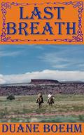 Last Breath by Duane Boehm