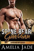 Stone Bear: Guardian by Amelia Jade