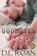 The Hardest Goodbyes by D.L. Roan, Kathryn Lynn Davis