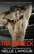 TRAINWRECK 1: An Alpha Billionaire Romance Inspired by a True Event by Nelle L'Amour