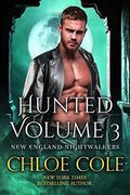 Hunted, Vol. Three (New England Nightwalkers #1) by Chloe Cole