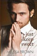 Just Keep Sweet by Melissa Brown