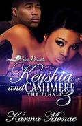 Keyshia and Cashmere 3: The Finale by Karma Monae
