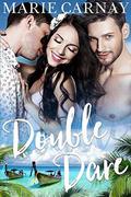 Double Dare: A Menage Romance by Marie Carnay