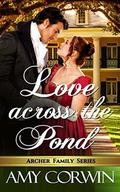 Love Across the Pond (The Archer Family #6) by Amy Corwin