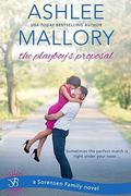 The Playboy's Proposal (The Sorensen Family #3) by Ashlee Mallory