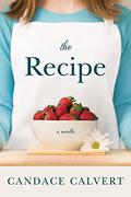 The Recipe by Candace Calvert