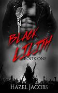 Black Lilith: The Black Lilith Series by Hazel Jacobs