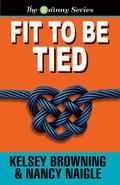 Fit To Be Tied by Kelsey Browning, Nancy Naigle