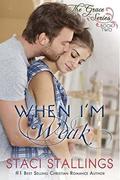 When I'm Weak: A Contemporary Christian Epic-Novel by Staci Stallings