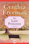 The Last Princess: A Novel by Cynthia Freeman