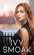 A Whirlwind of Color by Ivy Smoak