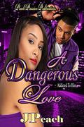 A Dangerous Love by J. Peach