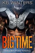 Big Time: A Bad Boy Sports Romance by K.B. Winters