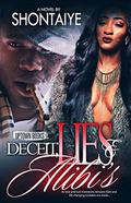 Deceit, Lies, & Alibi's by Shontaiye