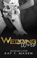 Wedding Wars: A Roomie Wars Novella by Kat T.Masen