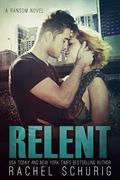 Relent by Rachel Schurig