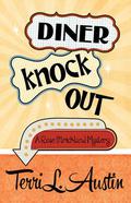 Diner Knock Out (Rose Strickland Mystery #4) by Terri L. Austin
