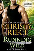 Running Wild: An LCR Elite Novel by Christy Reece