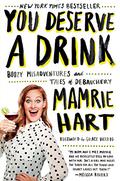 You Deserve A Drink by Mamrie Hart