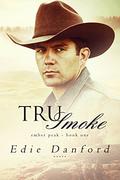 Tru Smoke (Ember Peak #1) by Edie Danford