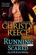 Running Scared (LCR Elite #3) by Christy Reece