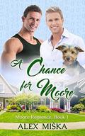 A Chance for Moore (Moore Romance #1) by Alex Miska