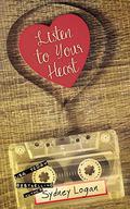 Listen to Your Heart by Sydney Logan