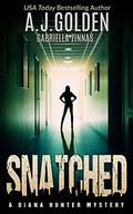 Snatched (Diana Hunter #2) by Alison Golden