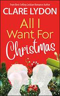All I Want For Christmas by Clare Lydon