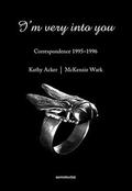 I'm Very into You: Correspondence 1995--1996  (Semiotext (e)) by Kathy Acker
