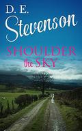 Shoulder the Sky by D.E. Stevenson