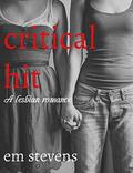 Critical Hit: A Lesbian Romance by Em Stevens