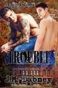 Trouble by J.M. Dabney