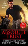 Absolute Trust (True Heroes #3) by Piper J. Drake