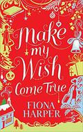 Make My Wish Come True by Fiona Harper