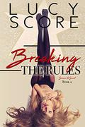 Breaking the Rules by Lucy Score