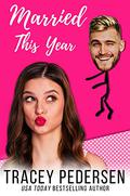 Married This Year by Tracey Pedersen
