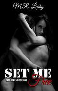 Set Me Free by M.R. Leahy