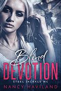 Blind Devotion (Steel Jackals MC #1) by Nancy Haviland
