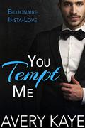 You Tempt Me (Billionaire Insta-Love #7) by Avery Kaye