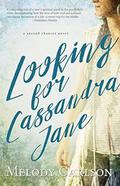 Looking for Cassandra Jane by Melody Carlson
