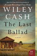 The Last Ballad by Wiley Cash