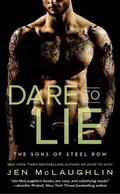 Dare to Lie (The Sons of Steel Row #3) by Jen McLaughlin