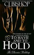 To Have and to Hold by C.J. Bishop