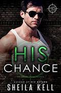 His Chance (HIS #4) by Sheila Kell