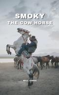 Smoky the Cow Horse by Will James