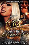 Every Love Story is Beautiful, But Ours is Hood by Jessica Watkins